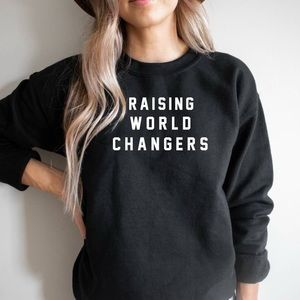 ✨ Raising World Changers ✨ Sweatshirt